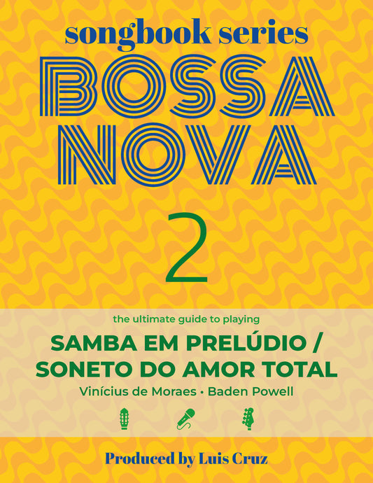 Songbook Series: Bossa Nova - Volume 2: Samba em prelúdio / Soneto do amor total